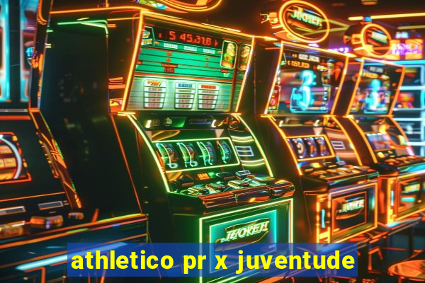 athletico pr x juventude